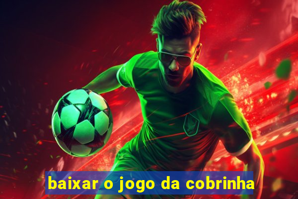 baixar o jogo da cobrinha